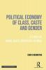 Political Economy of Class Caste and Gender