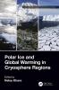 Polar Ice and Global Warming in Cryosphere Regions