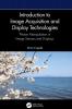 Introduction to Image Acquisition and Display Technologies