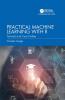Practical Machine Learning with R