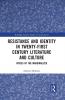 Resistance and Identity in Twenty-First Century Literature and Culture