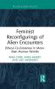 Feminist Reconfigurings of Alien Encounters