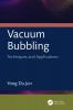Vacuum Bubbling