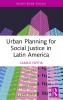 Urban Planning for Social Justice in Latin America