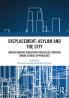 Displacement Asylum and the City