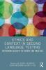 Ethics and Context in Second Language Testing