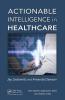 Actionable Intelligence in Healthcare