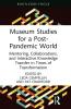 Museum Studies for a Post-Pandemic World