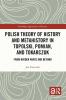 Polish Theory of History and Metahistory in Topolski Pomian and Tokarczuk