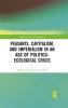 Peasants Capitalism and Imperialism in an Age of Politico-Ecological Crisis
