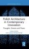 Polish Architecture in Contemporary Innovation