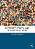 Diversity Equity and Inclusion at Work