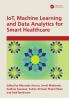 IoT Machine Learning and Data Analytics for Smart Healthcare