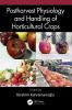 Postharvest Physiology and Handling of Horticultural Crops