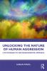 Unlocking the Nature of Human Aggression