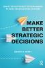 Make Better Strategic Decisions