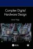 Complex Digital Hardware Design