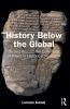 History Below the Global
