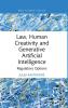 Law Human Creativity and Generative Artificial Intelligence