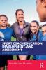Sport Coach Education Development and Assessment