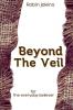 Beyond the Veil