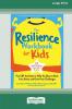 The Resilience Workbook for Kids
