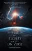 Messages and Secrets of the Universe