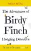 The Adventures of Birdy Finch Fledgling Detective