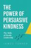 The Power of Persuasive Kindness