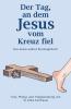 Tag an dem Jesus vom Kreuz fiel