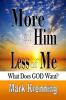 More of Him Less of Me
