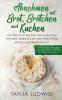 Abnehmen mit Brot Brötchen und Kuchen