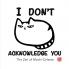 I Don't Acknowledge You