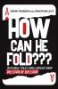 How Can He Fold
