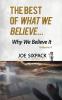 Best of What We Believe... Why We Believe It
