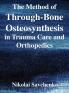 Method of Through-Bone Osteosynthesis in Trauma Care and Orthopedics