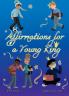 Affirmations for a Young King