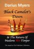 Black Camelot's Dawn  & The Return of Madame Hot Temper