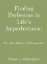 Finding Perfection in Life's Imperfections