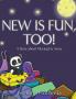 New is Fun Too