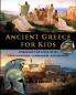 Ancient Greece for Kids Through the Lives of its Philosophers Lawmakers and Heroes