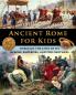 Ancient Rome for Kids through the Lives of its Heroes Emperors and Philosophers