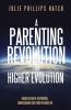 Parenting Revolution for Higher Evolution