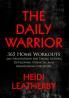 Daily Warrior 365 Home Workouts and Meditations for Taking Action Developing Strength and Maintaining Discipline