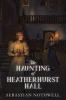 Haunting of Heatherhurst Hall