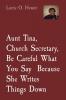 Aunt Tina Church Secretary Be Careful What You Say Because She Writes Things Down