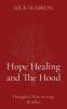 Hope Healing and The Hood