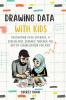 Drawing Data with Kids