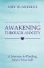 Awakening Through Anxiety