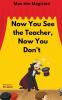 Now You See the Teacher Now You Don't